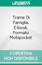 Trame Di Famiglia. E-book. Formato Mobipocket ebook