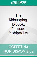 The Kidnapping. E-book. Formato Mobipocket ebook di César Costa