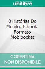 8 Histórias Do Mundo. E-book. Formato Mobipocket ebook