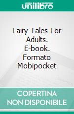 Fairy Tales For Adults. E-book. Formato EPUB ebook di Adam Thomson