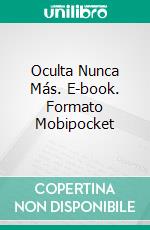 Oculta Nunca Más. E-book. Formato Mobipocket