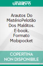 Arautos  Do MistérioPelotão Dos  Malditos. E-book. Formato Mobipocket ebook