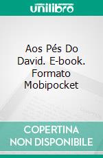 Aos Pés Do David. E-book. Formato Mobipocket ebook di Rossella Scatamburlo