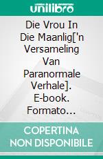 Die Vrou In Die Maanlig['n Versameling Van Paranormale Verhale]. E-book. Formato Mobipocket ebook di Lathish Shankar