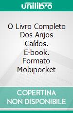 O Livro Completo Dos Anjos Caídos. E-book. Formato EPUB ebook