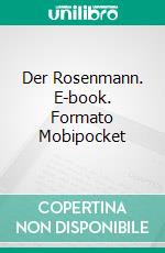 Der Rosenmann. E-book. Formato Mobipocket ebook