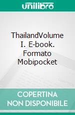 ThailandVolume I. E-book. Formato Mobipocket ebook di Owen Jones