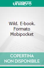 Wild. E-book. Formato Mobipocket ebook di Isaac Barrao