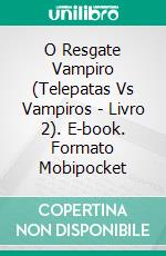 O Resgate Vampiro (Telepatas Vs Vampiros - Livro 2). E-book. Formato Mobipocket ebook