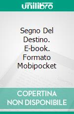 Segno Del Destino. E-book. Formato Mobipocket