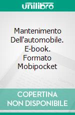 Mantenimento Dell'automobile. E-book. Formato Mobipocket ebook di Hiddenstuff Entertainment