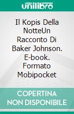 Il Kopis Della NotteUn Racconto Di Baker Johnson. E-book. Formato EPUB ebook di Terry M. West