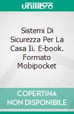 Sistemi Di Sicurezza Per La Casa Ii. E-book. Formato Mobipocket ebook di Owen Jones