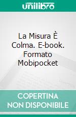 La Misura È Colma. E-book. Formato Mobipocket ebook