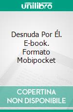 Desnuda Por Él. E-book. Formato Mobipocket ebook di Jan Springer