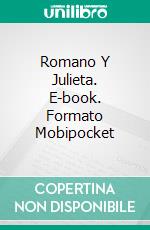 Romano Y Julieta. E-book. Formato Mobipocket ebook