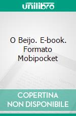 O Beijo. E-book. Formato Mobipocket ebook di James Lawless