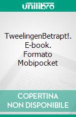 TweelingenBetrapt!. E-book. Formato EPUB ebook