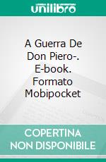 A Guerra De Don Piero-. E-book. Formato Mobipocket ebook