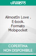 AlmostIn Love (2). E-book. Formato Mobipocket ebook di Adriana LS Swift