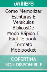 Como Memorizar Escrituras E Versículos BíblicosDe Modo Rápido E Fácil. E-book. Formato Mobipocket ebook