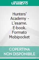 Hunters' Academy - L'esame. E-book. Formato Mobipocket ebook di Ivy Hearne