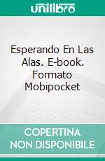 Esperando En Las Alas. E-book. Formato Mobipocket ebook