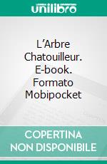 L’Arbre Chatouilleur. E-book. Formato Mobipocket