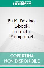 En Mi Destino. E-book. Formato Mobipocket ebook