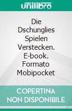 Die Dschunglies Spielen Verstecken. E-book. Formato Mobipocket