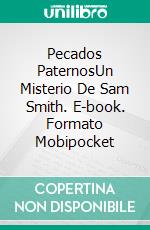 Pecados PaternosUn Misterio De Sam Smith. E-book. Formato Mobipocket ebook di Hannah Howe