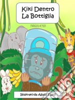 Kiki Dentro La Bottiglia. E-book. Formato Mobipocket ebook