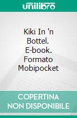 Kiki In 'n Bottel. E-book. Formato Mobipocket ebook