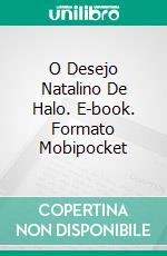 O Desejo Natalino De Halo. E-book. Formato Mobipocket ebook