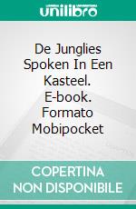 De Junglies Spoken In Een Kasteel. E-book. Formato Mobipocket ebook