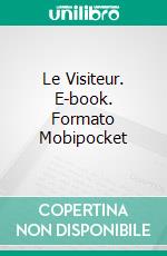 Le Visiteur. E-book. Formato Mobipocket