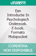 Een Introductie In Psychologisch Onderzoek. E-book. Formato Mobipocket ebook