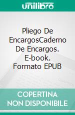 Pliego De EncargosCaderno De Encargos. E-book. Formato EPUB