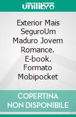 Exterior Mais SeguroUm Maduro Jovem Romance. E-book. Formato Mobipocket ebook di Kristina Renee