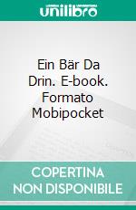 Ein Bär Da Drin. E-book. Formato Mobipocket ebook