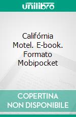 Califórnia Motel. E-book. Formato Mobipocket ebook di Roach Spell