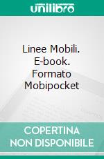 Linee Mobili. E-book. Formato Mobipocket ebook di Steve Vernon