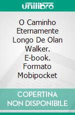 O Caminho Eternamente Longo De Olan Walker. E-book. Formato Mobipocket ebook