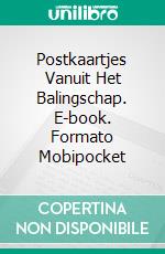 Postkaartjes Vanuit Het Balingschap. E-book. Formato Mobipocket ebook