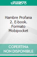 Hambre Profana 2. E-book. Formato Mobipocket ebook