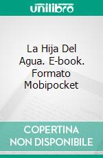 La Hija Del Agua. E-book. Formato Mobipocket ebook