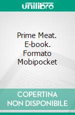 Prime Meat. E-book. Formato Mobipocket ebook di Rafael Estrada