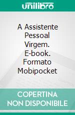 A Assistente Pessoal Virgem. E-book. Formato Mobipocket ebook