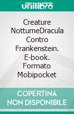 Creature NotturneDracula Contro Frankenstein. E-book. Formato Mobipocket ebook di Terry M. West