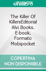 The Killer Of KillersEditorial Alvi Books. E-book. Formato Mobipocket ebook